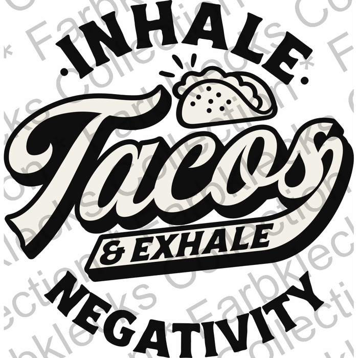 Motivtransfer 2645 inhale tacos exhale negativity