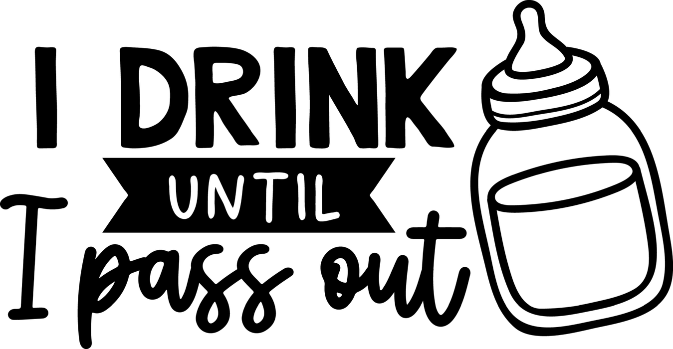 Motivtransfer 2520 I drink until i pass out