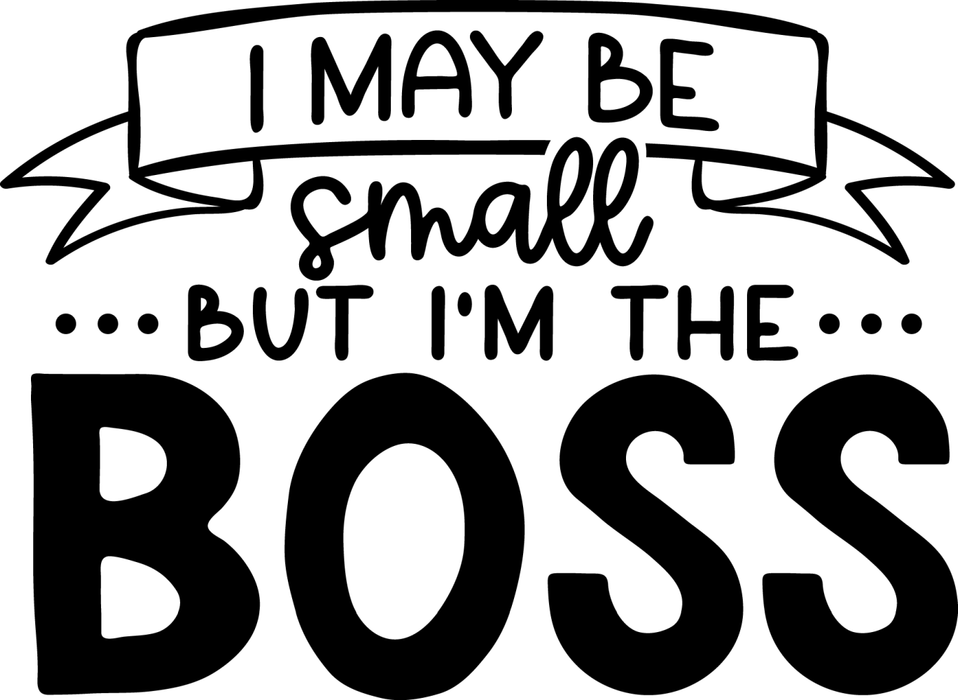 Motivtransfer 2523 I may be small but im the boss