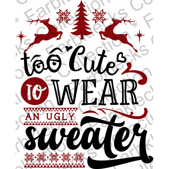 Motivtransfer 2604 too cute to wear an ugly sweater