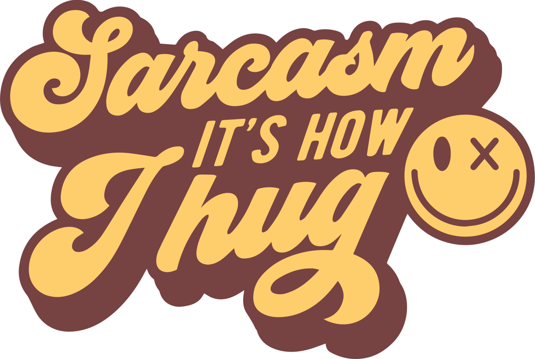 Motivtransfer 2655 Sarcasm ist how I hug