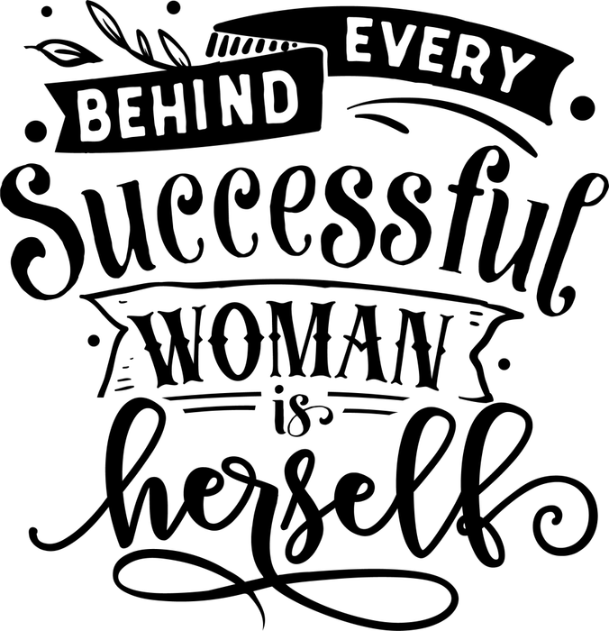 Motivtransfer 2667 Behind every successful woman is herself