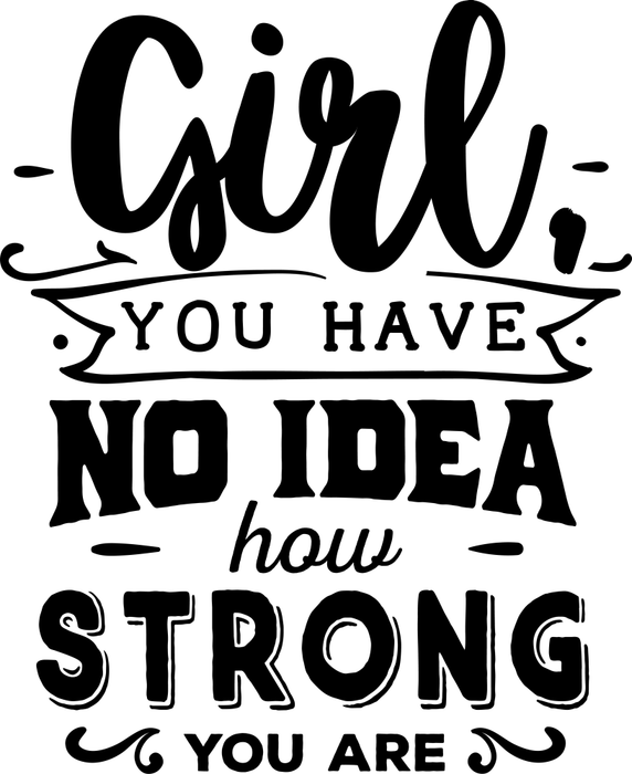 Motivtransfer 2671 Girl you have no idea how strong you are