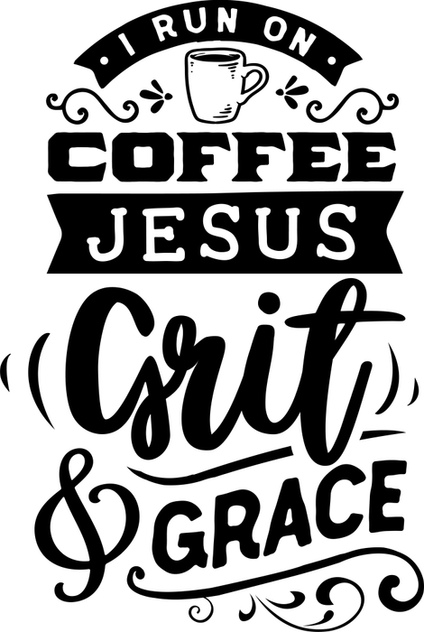Motivtransfer 2675 I run on coffee Jesus grit & grace