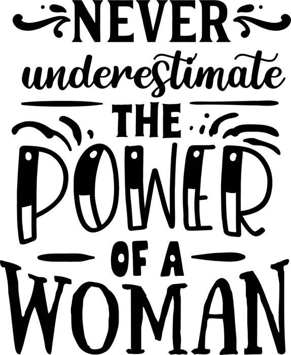 Motivtransfer 2678 Never underestimate the power of a woman