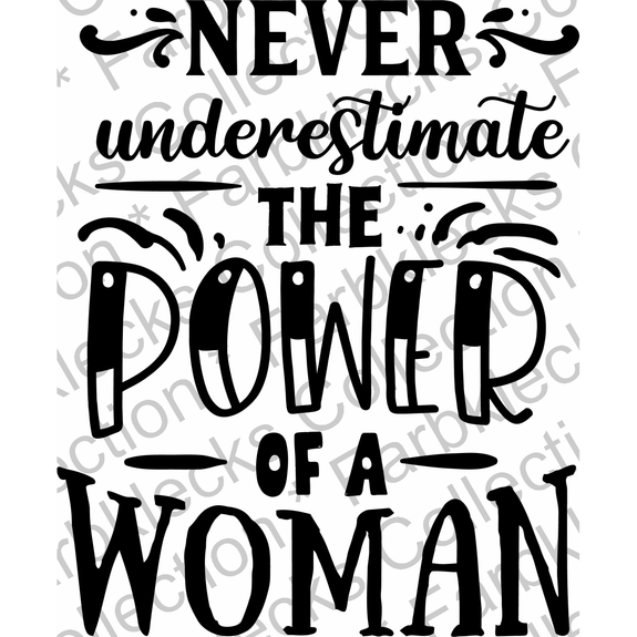 Motivtransfer 2678 Never underestimate the power of a woman