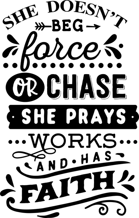 Motivtransfer 2683 She doesnt beg force or chase she prays works and has faith