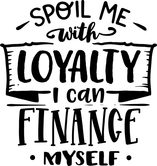 Motivtransfer 2689 Spoil me with loyalty i can finance myself
