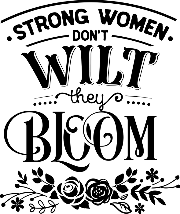 Motivtransfer 2692 Strong women dont wilt they bloom