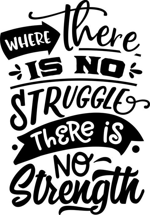 Motivtransfer 2699 Where there is no struggle ther is no strength