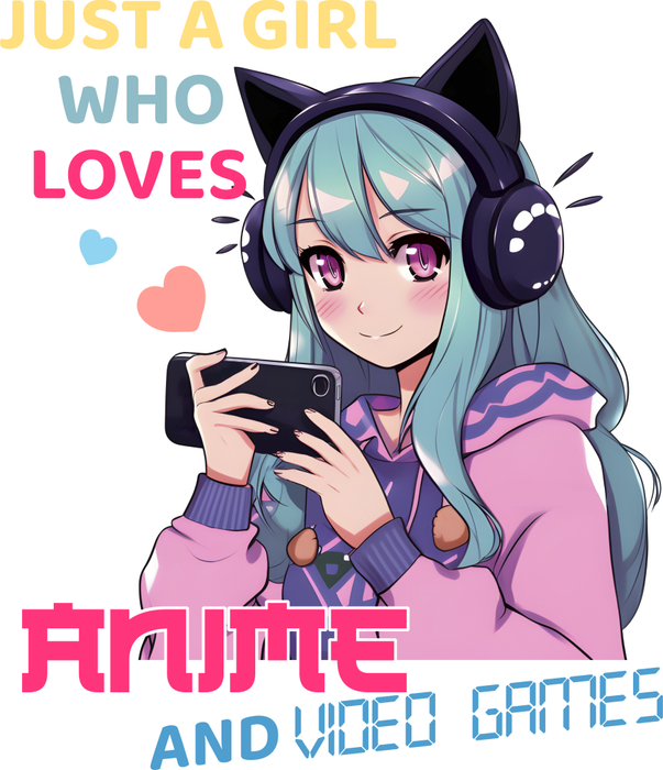 Motivtransfer 2760 Just a girl who loves Anime and video Games