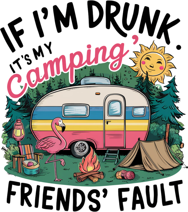 Motivtransfer 5114 If im drunk Ist my Camping