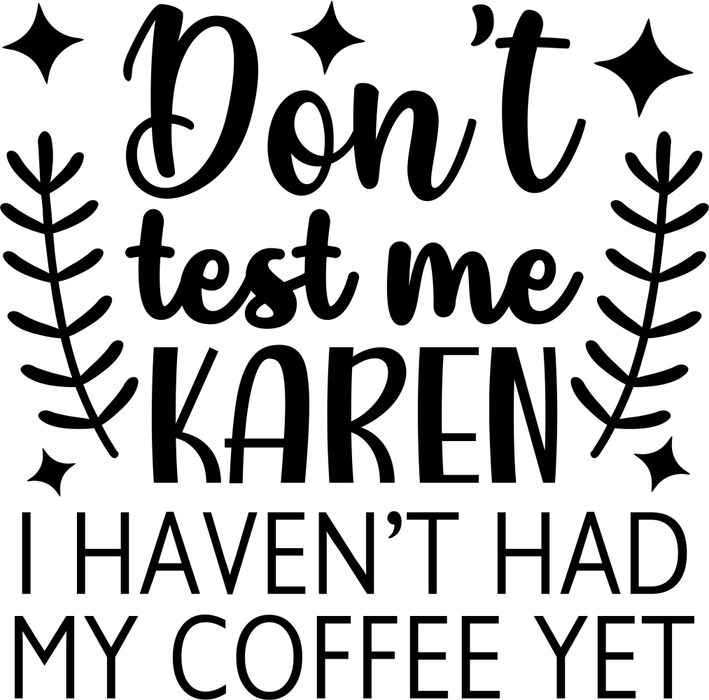 Motivtransfer 6611 Dont test me karen